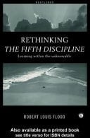 Rethinking the Fifth Discipline: Learning Within the Unknowable