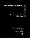 Industrial Location: Principles, Practice and Policy