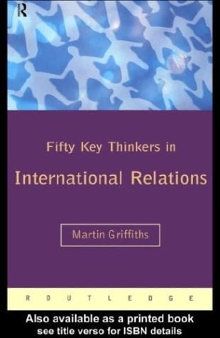 Fifty Key Thinkers in International Rela