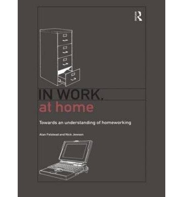 In Work at Home: Towards Understanding of Homeworking