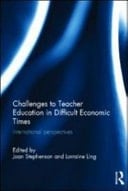 Challenges to Teacher Education in Difficult Economic Times: International Perspectives