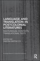 Language and Translation in Postcolonial Literatures: Multilingual Contexts, Translational Texts