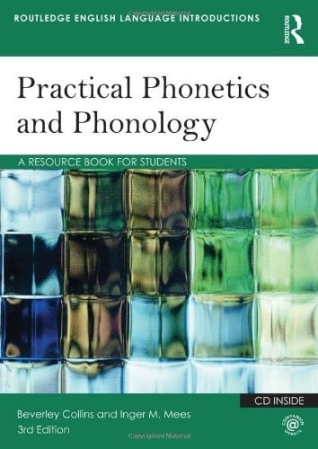 Practical phonetics and phonology: a resource book for students