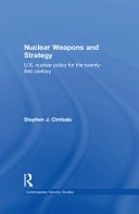 Nuclear Weapons and Strategy: US Nuclear Policy for the Twenty-First Century