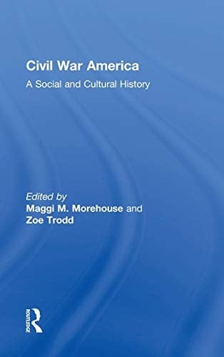 Civil War America: a social and cultural history