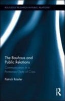 Routledge Research In Public Relations : Bauhaus And Public Relations