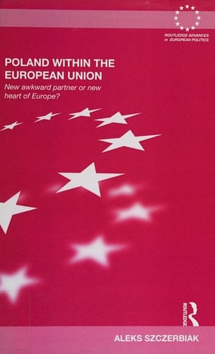 Poland Within the European Union: New Awkward Partner or New Heart of Europe?