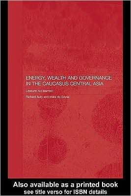 Energy, Wealth And Governance In The Caucasus And Central Asia