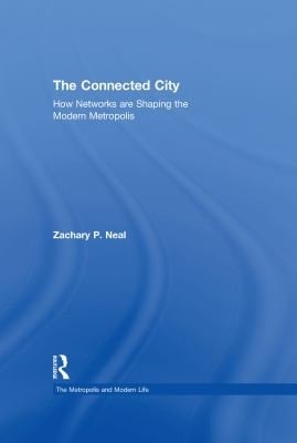 The connected city: how networks are shaping the modern metropolis