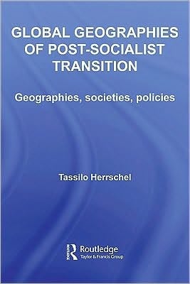 Global geographies of post-socialist transition: geographies, societies, policies