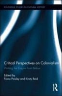 Critical Perspectives on Colonialism: Writing the Empire from Below