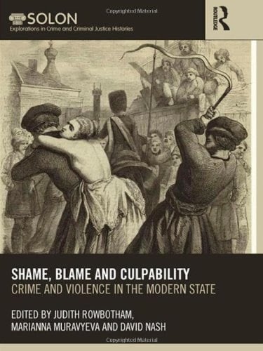 Shame, blame, and culpability: crime and violence in the modern state