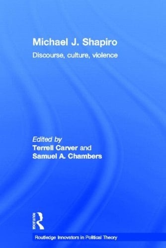 Michael J. Shapiro: discourse, culture, violence