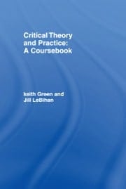 Critical Theory And Practice: A Coursebook