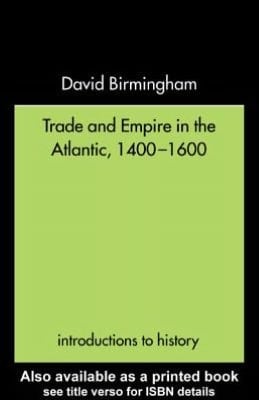 Trade And Empire In The Atlantic 1400-1600
