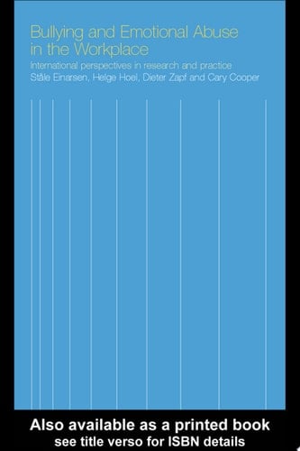 Bullying and Emotional Abuse in the Workplace: International Perspectives in Research and Practice