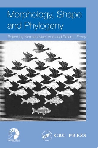 Morphology, Shape and Phylogeny (Systematics Association Special Volumes Book 64)