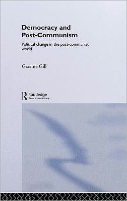 Democracy and Post-Communism: Political Change in the Post-Communist World