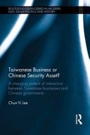 Taiwanese Business or Chinese Security Asset: A Changing Pattern of Interaction Between Taiwanese Businesses and Chinese Governments
