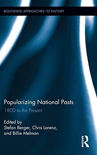 Popularizing national pasts: 1800 to the present