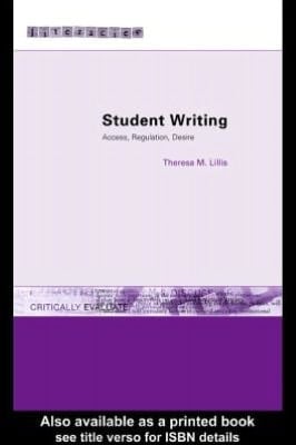 Student Writing: Access, Regulation, Desire