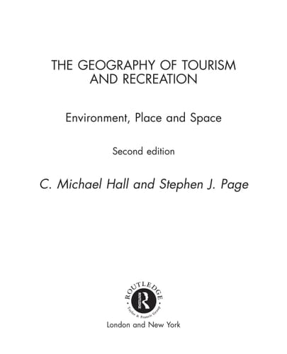 The geography of tourism and recreation: environment, place and space