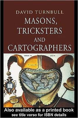 Masons, Tricksters and Cartographers: Comparative Studies in the Sociology of Scientific and Indigenous Knowledge