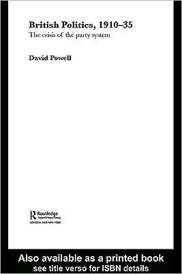 British Politics, 1910-1935: The Crisis of the Party System