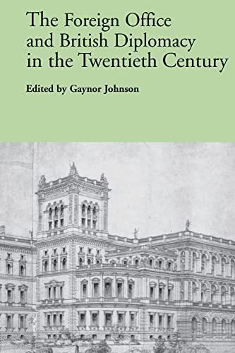 Foreign Office and British Diplomacy in the Twentieth Century, The