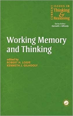 Working Memory and Thinking Current Issues in Thinking and Reasoning