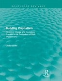 Building Capitalism: Historical Change and the Labour Process in the Production of Built Environment