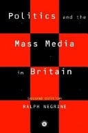 Politics And The Mass Media In Britain