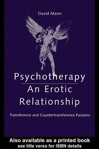 Psychotherapy: an erotic relationship : transference and countertransference passions