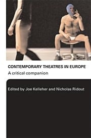 Contemporary Theatres in Europe: A Critical Companion
