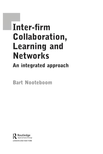Inter-firm collaboration, learning and networks: an integrated approach