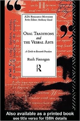 Oral Traditions and the Verbal Arts: A Guide to Research Practices
