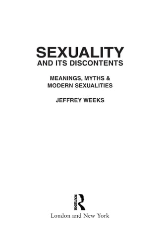 Sexuality and its discontents: meanings, myths, & modern sexualities