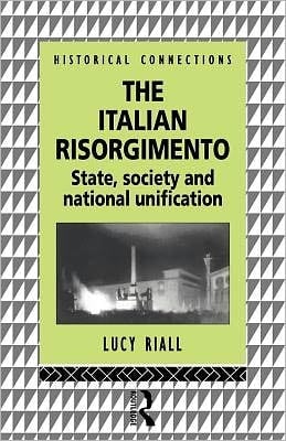 Italian Risorgimento: State, Society and National Unification