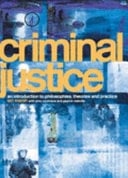 Criminal Justice: An Introduction to Philosophies, Theories and Practice
