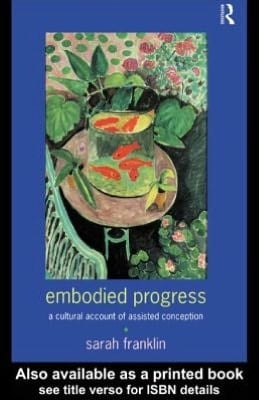 Embodied Progress: A Cultural Account of Assisted Conception