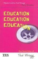 Education, Education, Education: The Best Bits of Ted Wragg