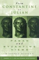From Constantine To Julian : Pagan And Byzantine Views