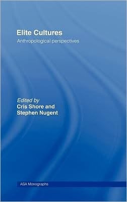 Elite Cultures: Anthropological Perspectives
