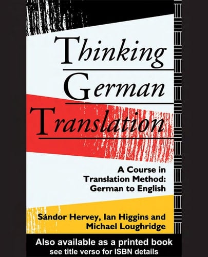 Thinking German Translation: a Course in Translation Method