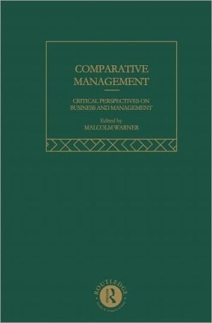 Comparative Management: Critical Perspectives on Business and Management