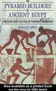 Pyramid Builders of Ancient Egypt: A Modern Investigation of Pharaoh's Workforce
