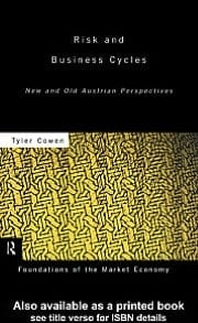 Risk and Business Cycles: New and Old Austrian Perspectives