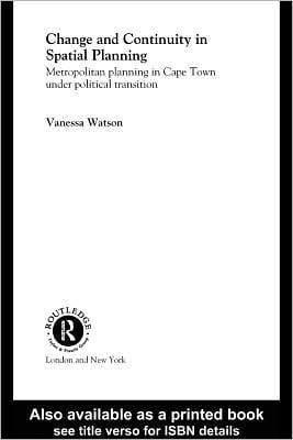 Change and Continuity in Spatial Planning: Metropolitan Planning in Cape Town under Political Transition