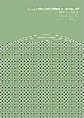 Educating Children with AD/HD: A Teacher's Manual