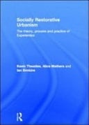 Socially Restorative Urbanism: The Theory, Process and Practice of Experiemics